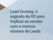 Webinar – Lead Scoring: o segredo da RD para triplicar as vendas com o mesmo número de Leads