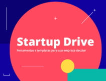 Startup Drive: Ferramentas e Templates para sua empresa decolar
