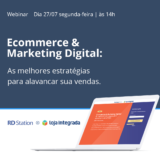 [Webinar] Ecommerce & Marketing Digital: as melhores estratégias para alavancar suas vendas